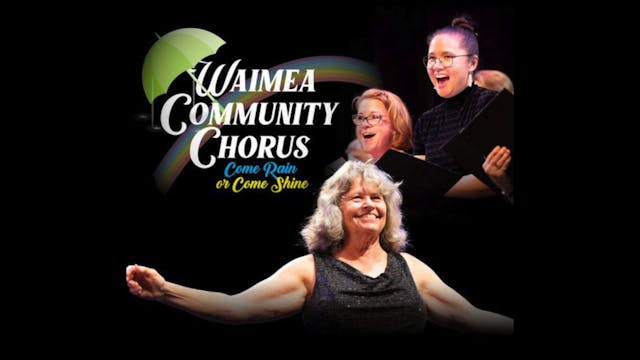 Waimea Community Chorus Come Rain Or Shine