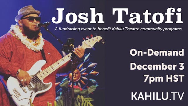 Josh Tatofi - a fundraising concert to benefit Kahilu community programs