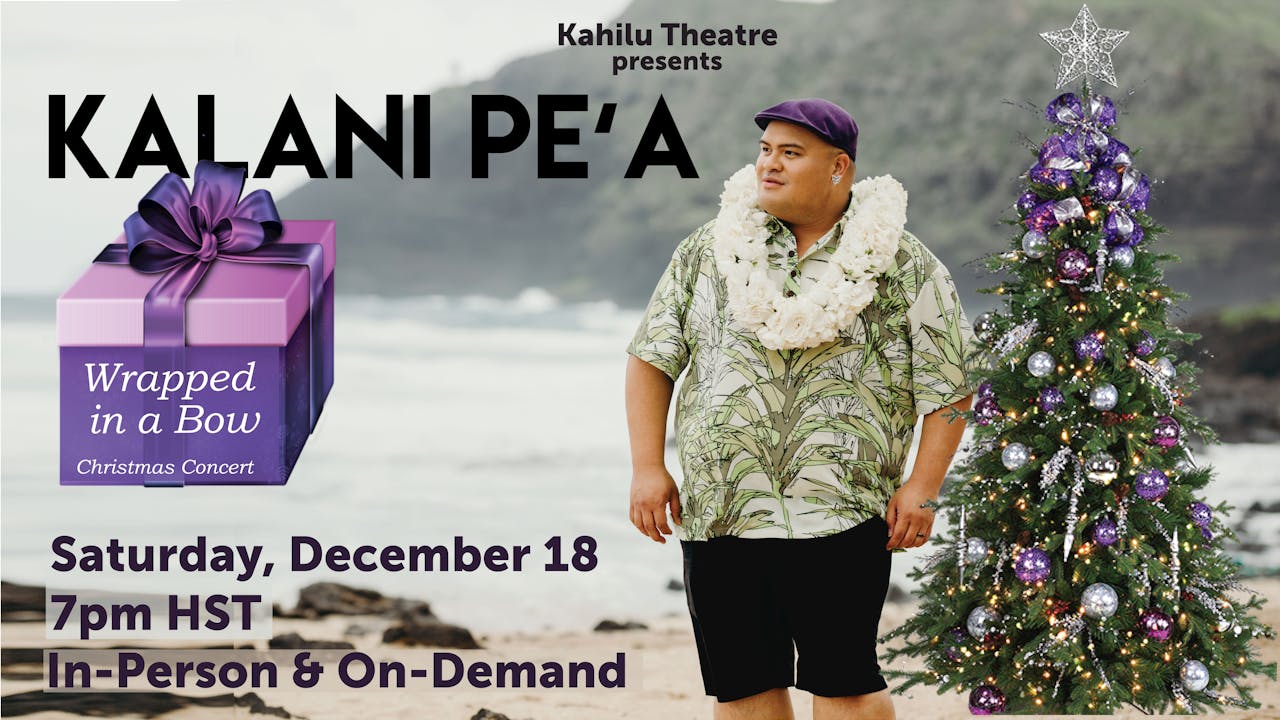 Kalani Peʻa — Wrapped in a Bow Christmas Concert