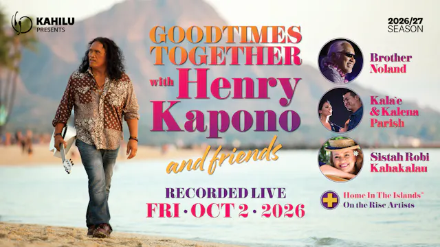 Goodtimes Together with Henry Kapono & Friends