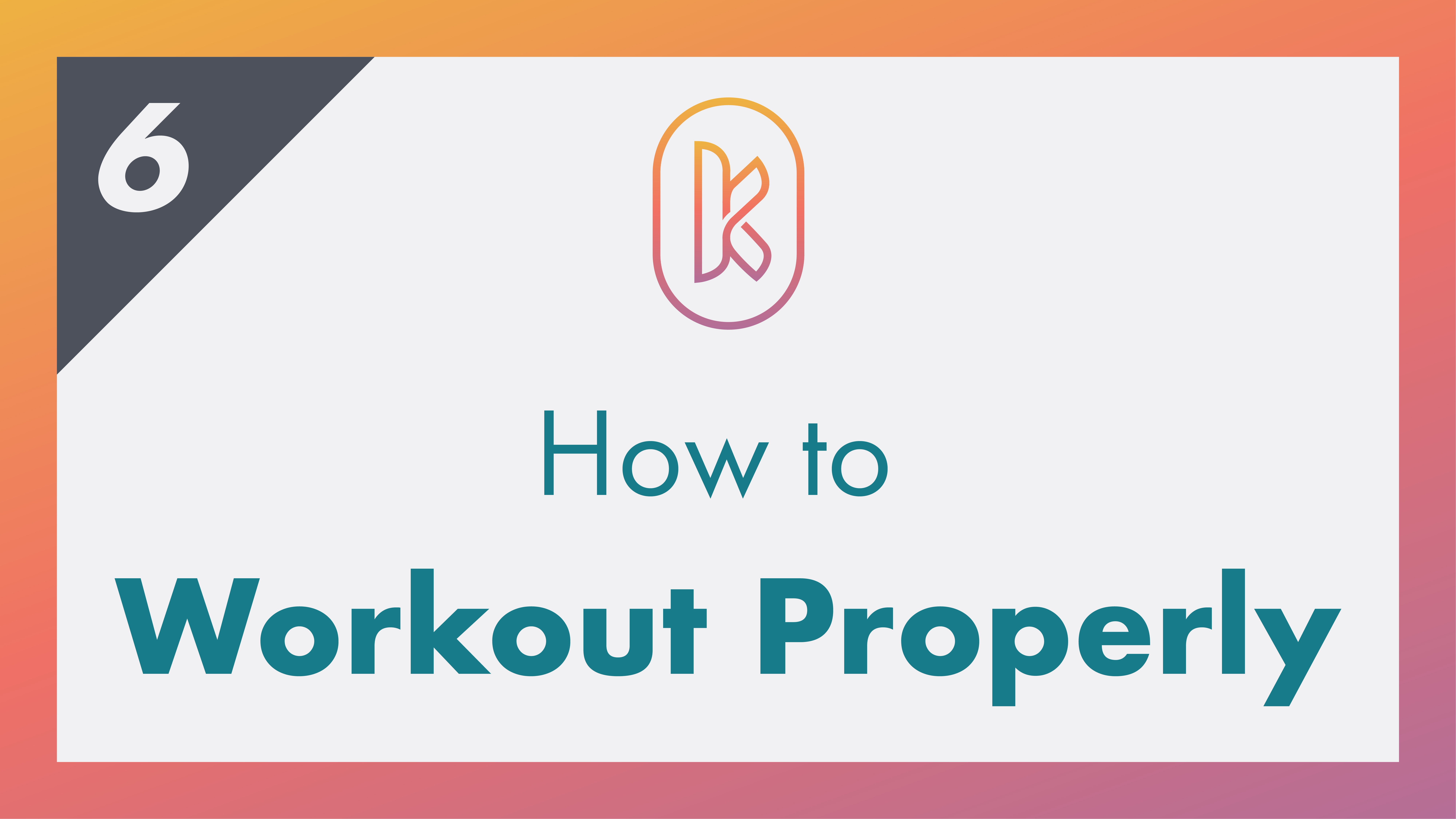 How to Workout Properly