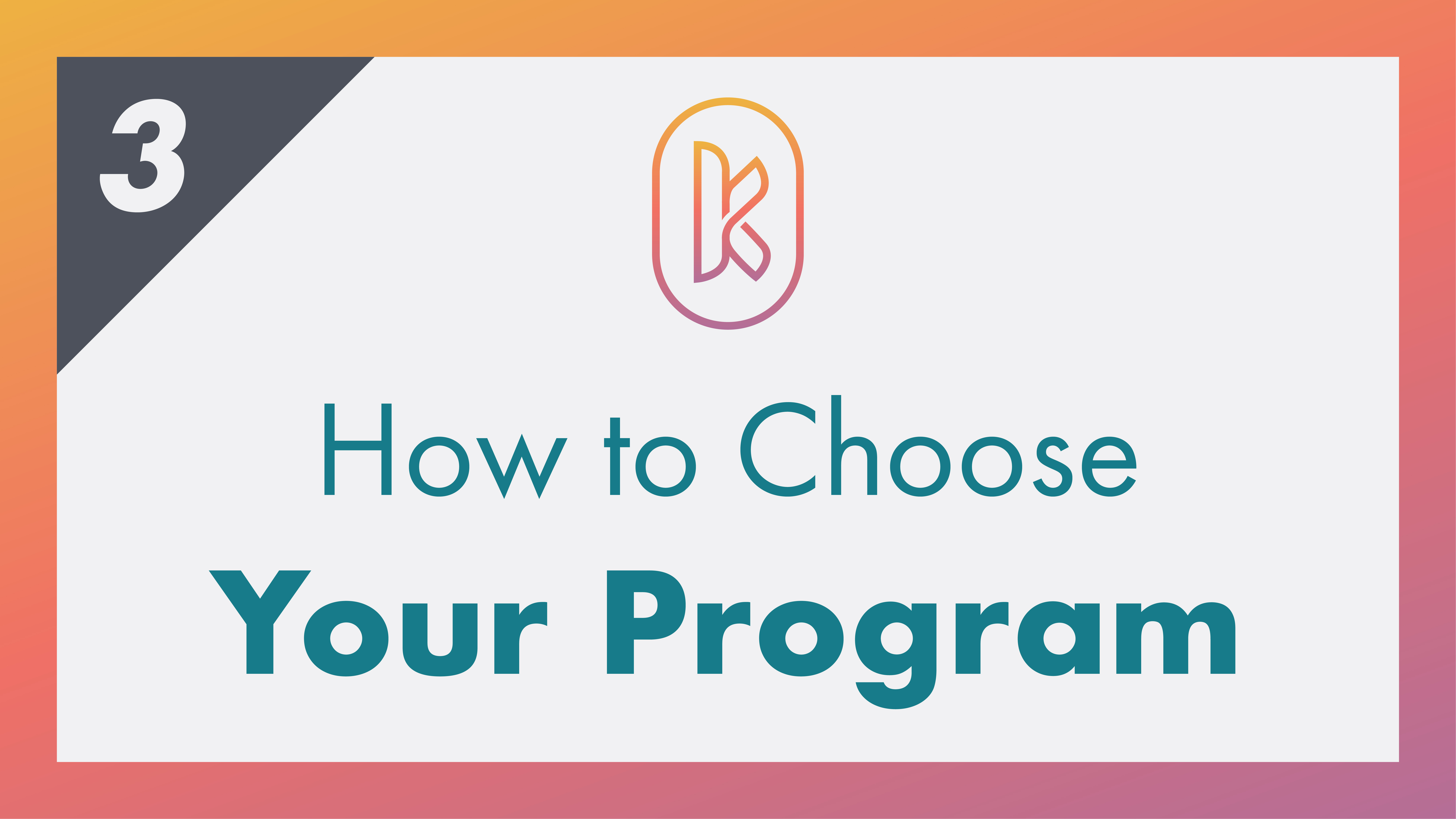 How to Choose Your Program