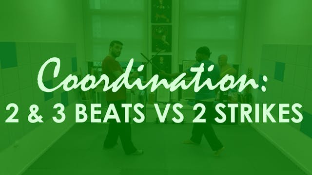 COORDINATION: 2 & 3 BEATS AGAINST TWO...