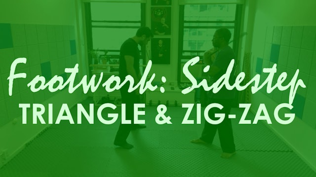 FOOTWORK: SIDESTEP, TRIANGLE AND ZIG ZAG