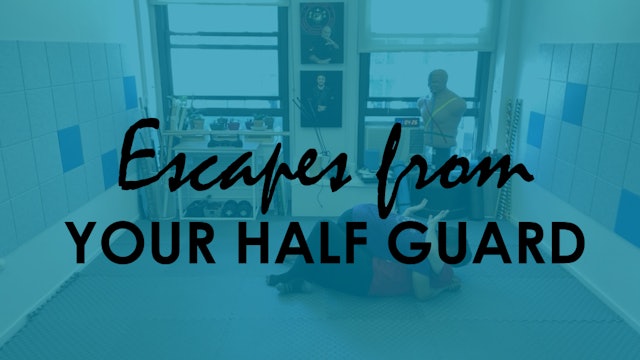ESCAPES FROM YOUR HALF GUARD
