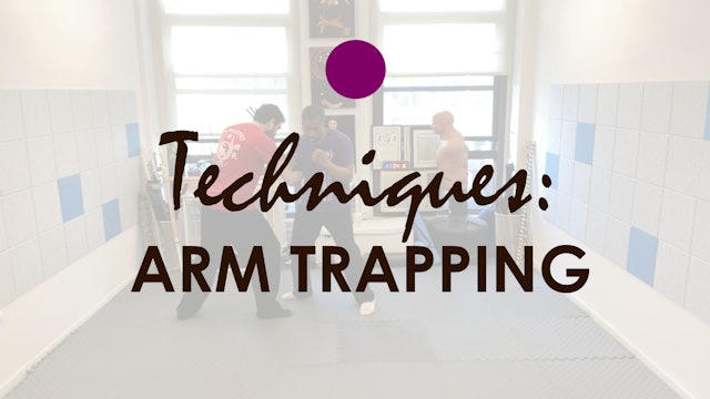 TECHNIQUES EMPHASIZING ARM TRAPPING & ARM DRAGGING