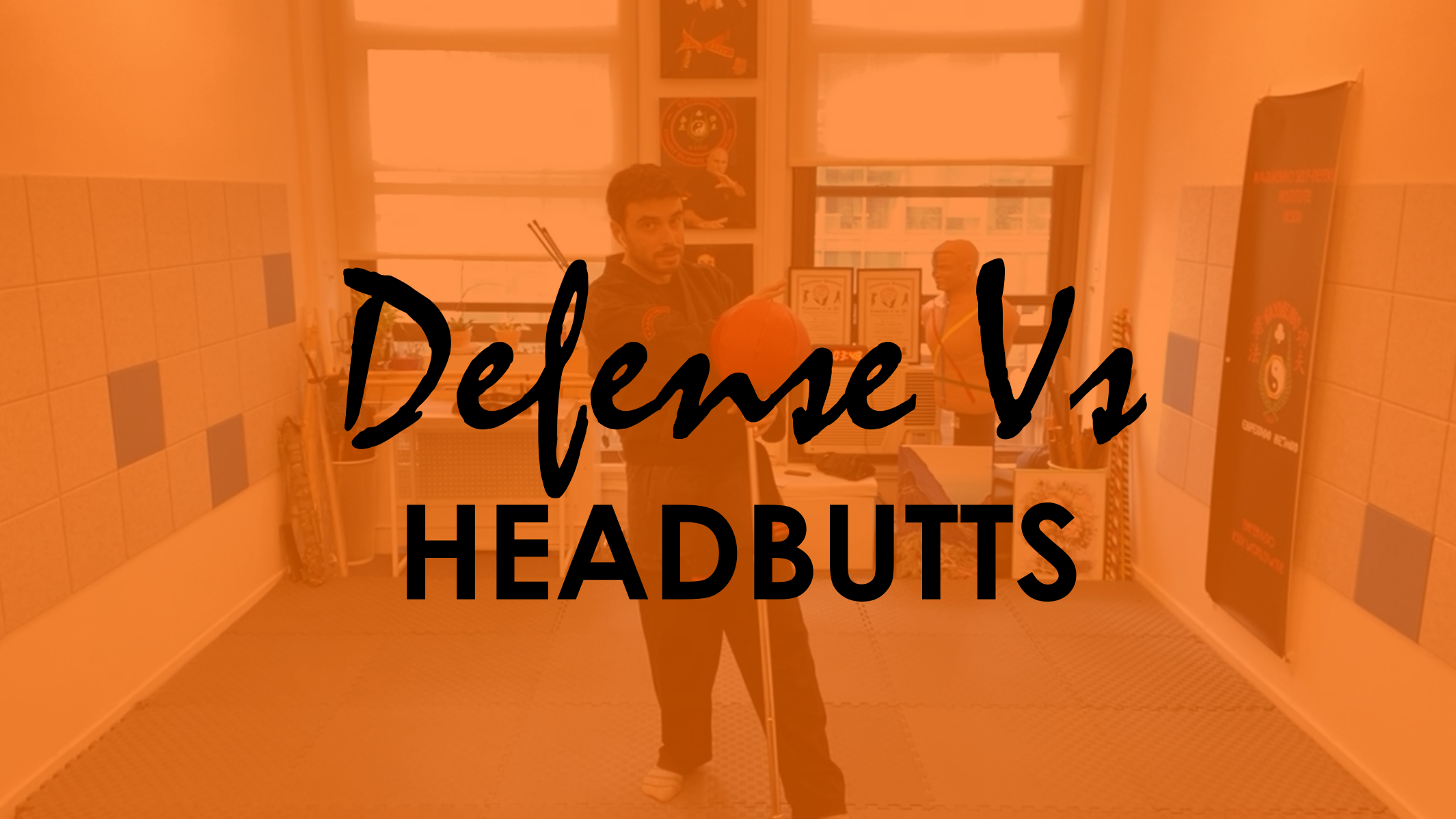 DEFENSE AGAINST HEADBUTTS