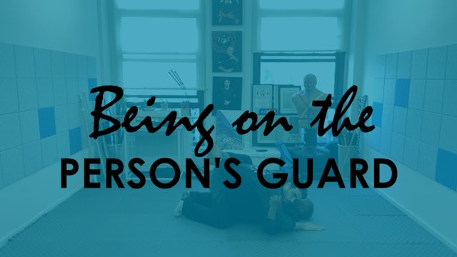 BEING ON THE PERSON'S GUARD