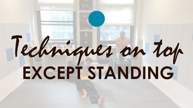 TECHNIQUES ON TOP. EXCEPT STANDING.