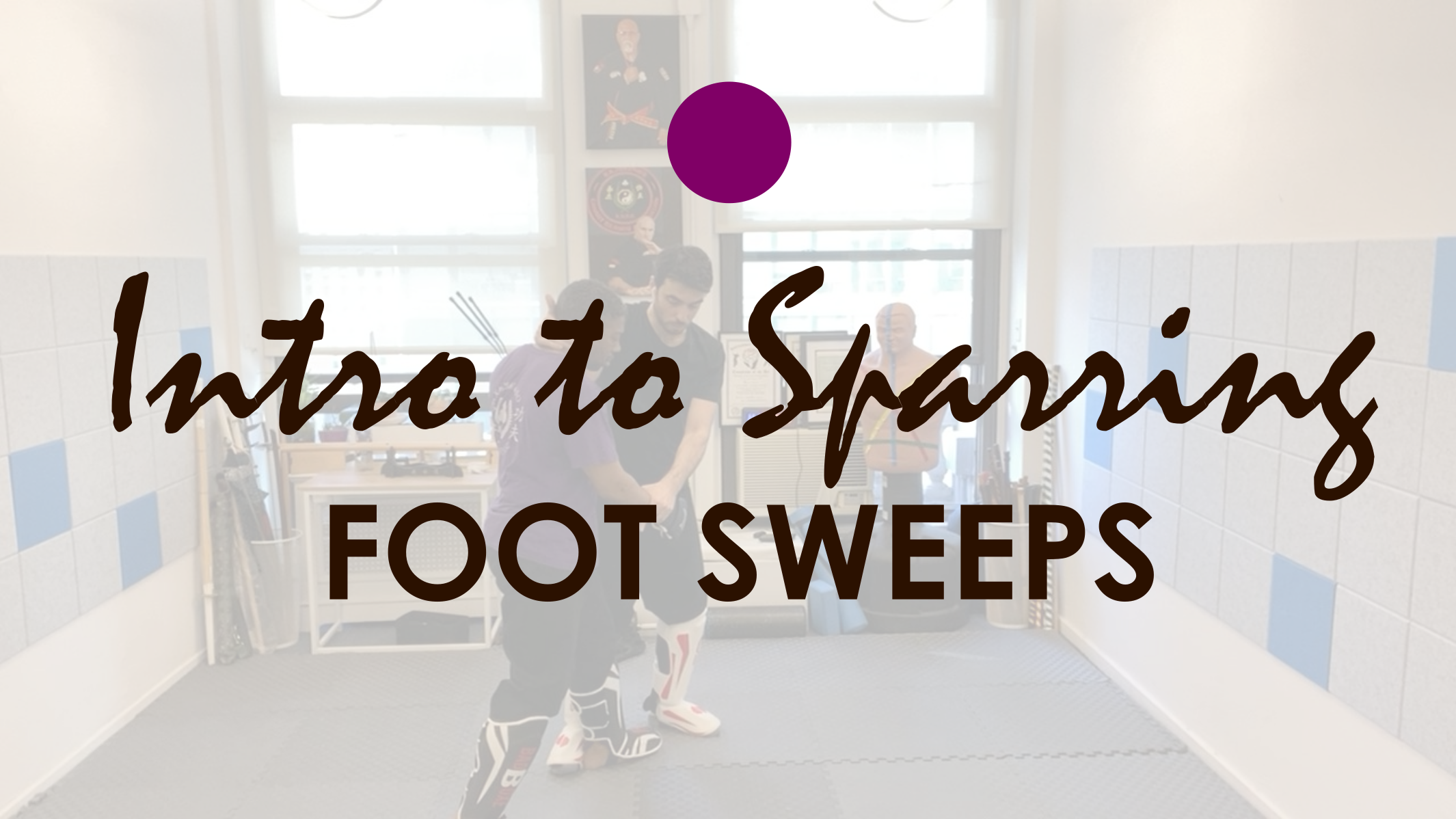 INTRO TO SPARRING: FOOT SWEEPS