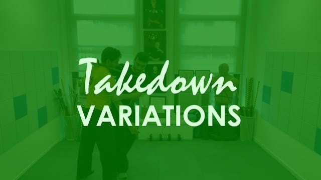 TAKEDOWN VARIATIONS