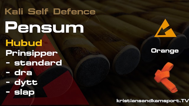 Kali Self Defence- Pensum Orange- Hubudprinsipper