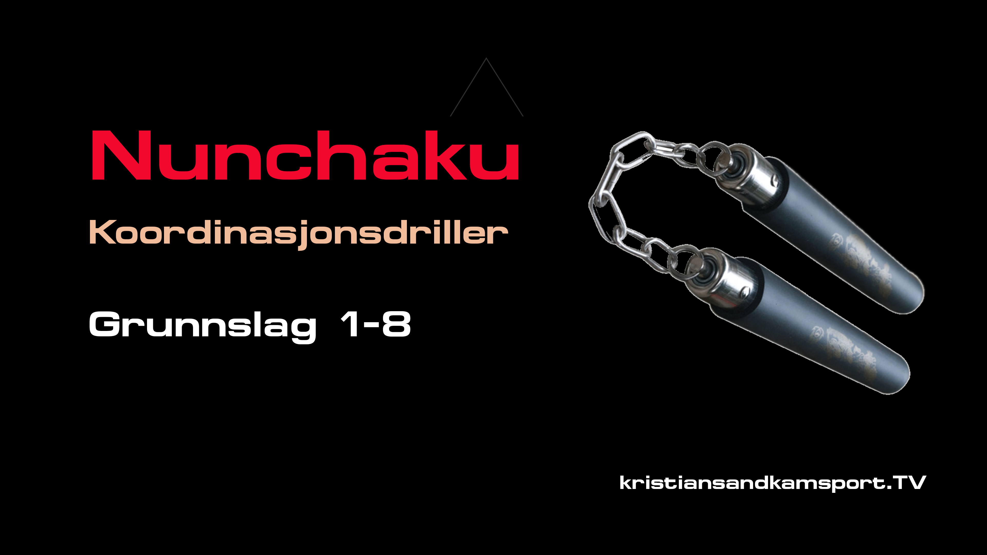 Nunchaku- Grunnslag 1-8