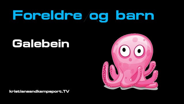 Galebein- Foreldre og barn