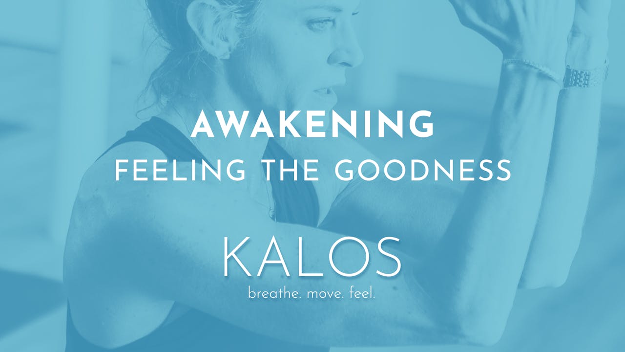 Awakening: Feeling the Goodness
