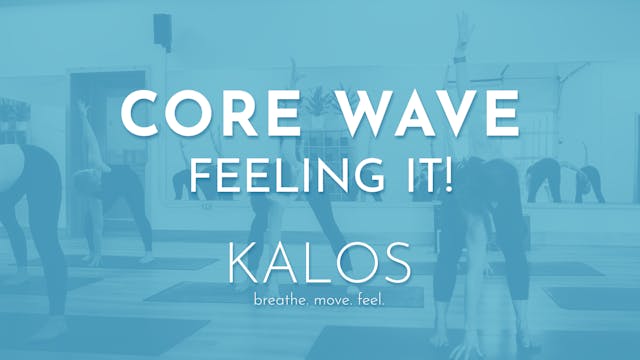 Core Wave: Feeling It!