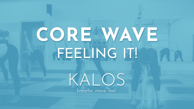 Core Wave: Feeling It!