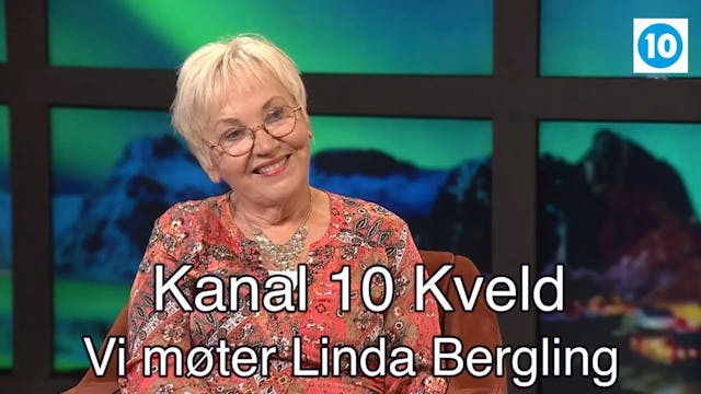 Kanal 10 Kveld | Vi møter Linda Bergl...