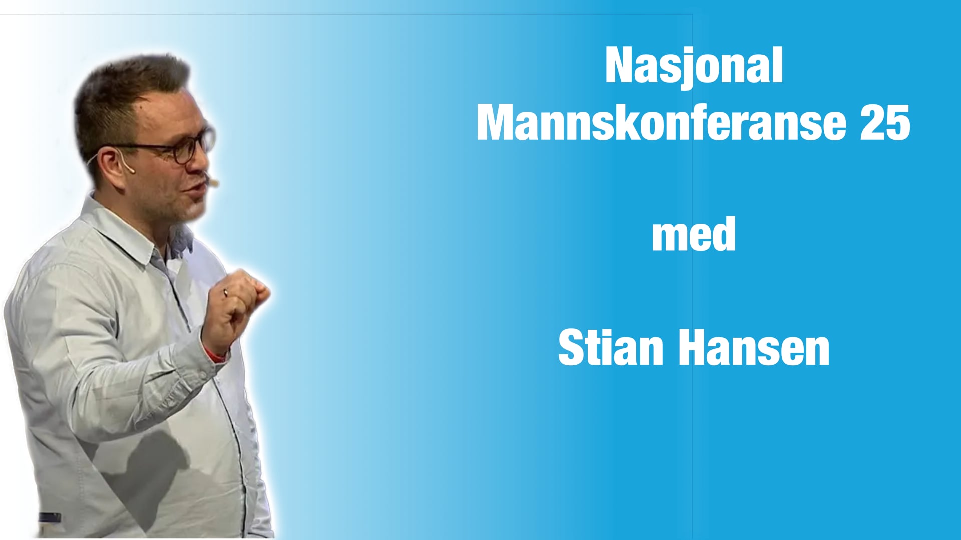Stian Hansen | Nasjonal Mannskonferanse 25 | Kanal10 | 16.03.25