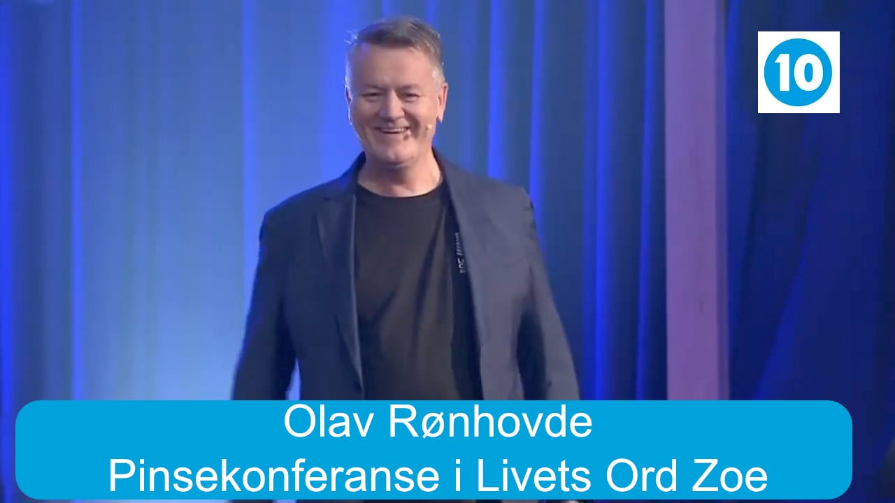 Olav Rønhovde | Pinsekonferanse i Livets Ord Zoe | Kanal 10 | 07.06.25