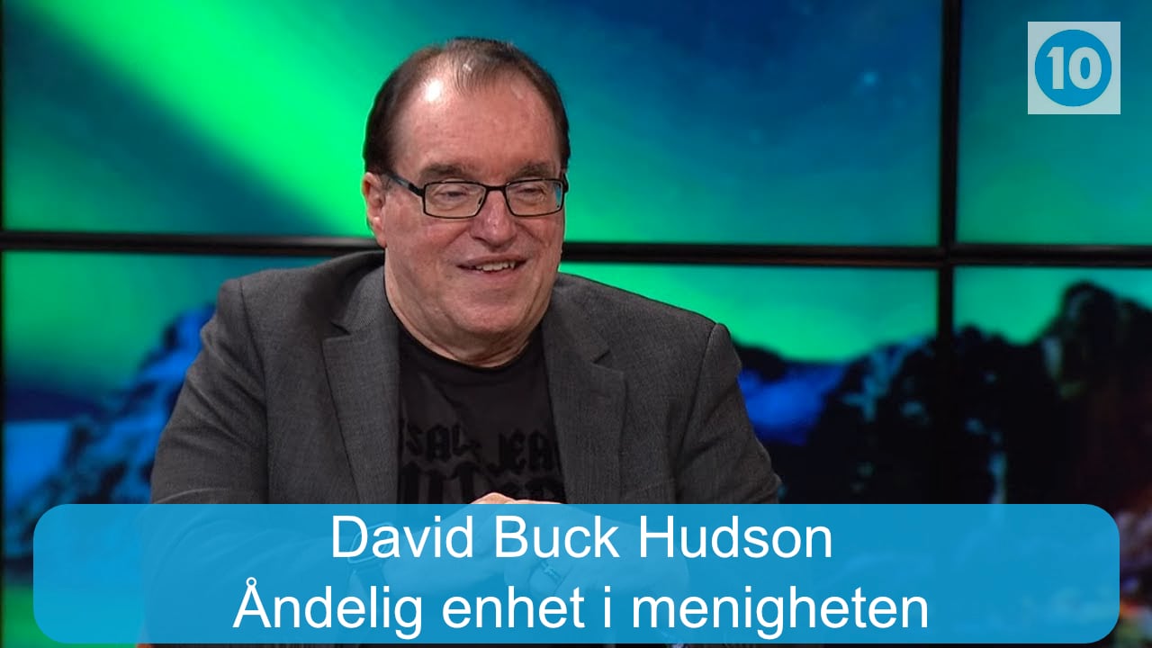 Åndelig enhet i menigheten | Kanal 10 Kveld med David Buck Hudson | 13.02.2025
