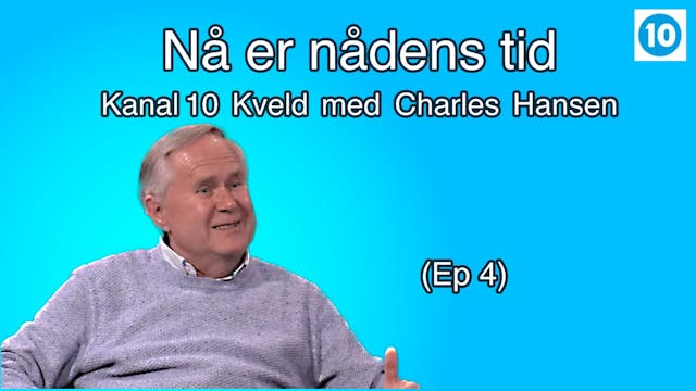 Nå er nådens tid (del 4) | Kanal 10 K...