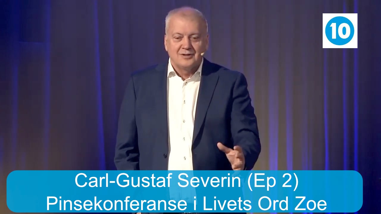 Carl-Gustaf Severin | Pinsekonferanse i Livets Ord Zoe | Kanal 10 | 09.06.25