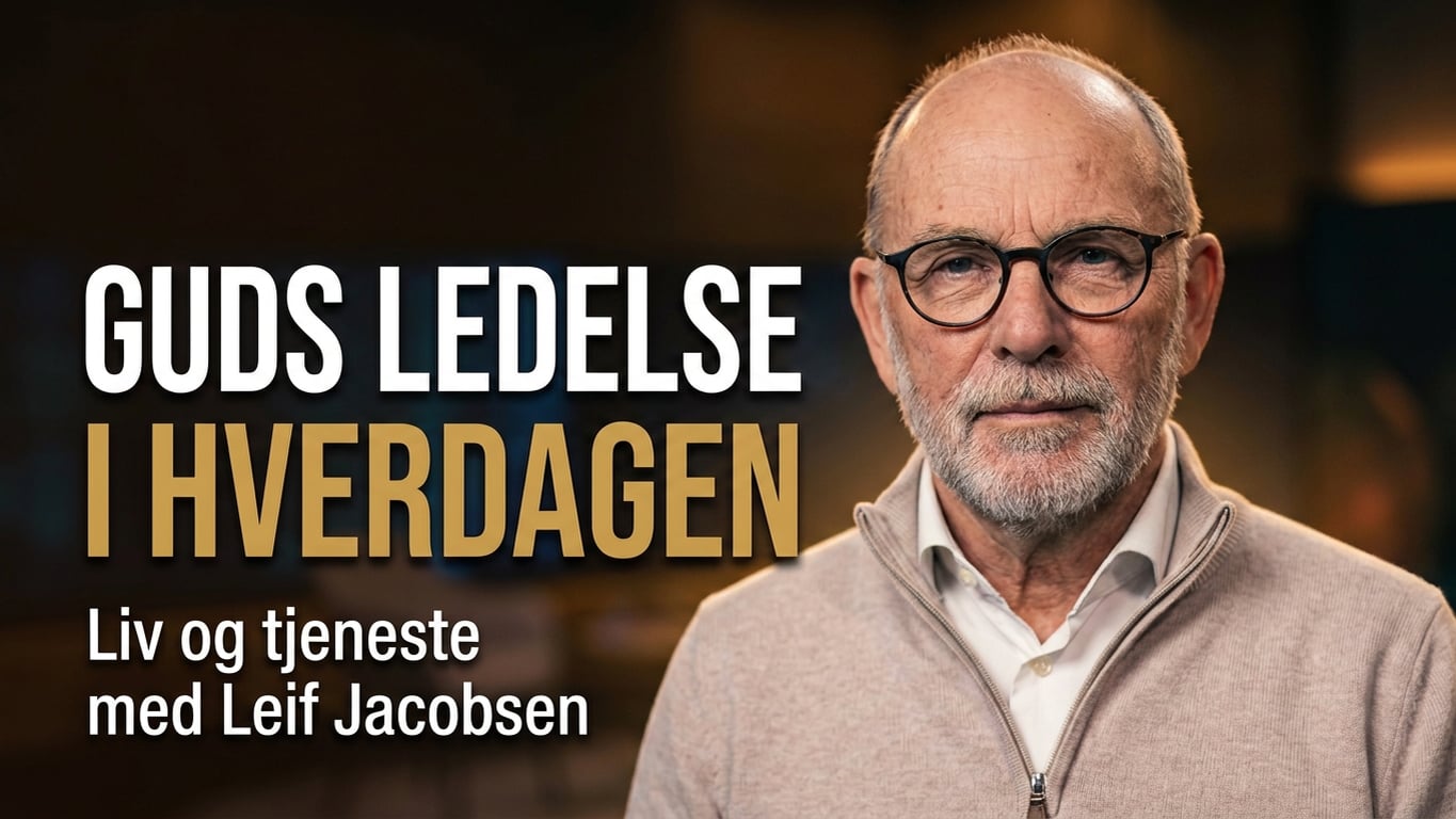 Guds ledelse i hverdagen | Liv og tjeneste med Leif Jacobsen - Del 6 | 08.10.26