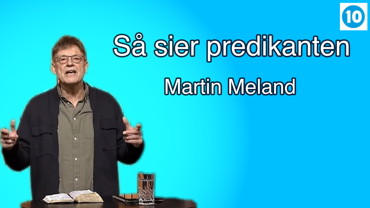 Martin Meland | Så sier predikanten