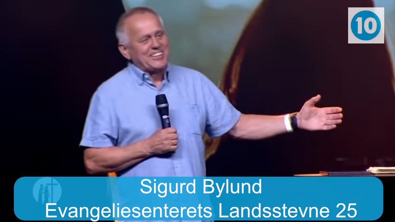 Sigurd Bylund | Evangeliesenterets Landsstevne | Kanal 10 | 23.07.25
