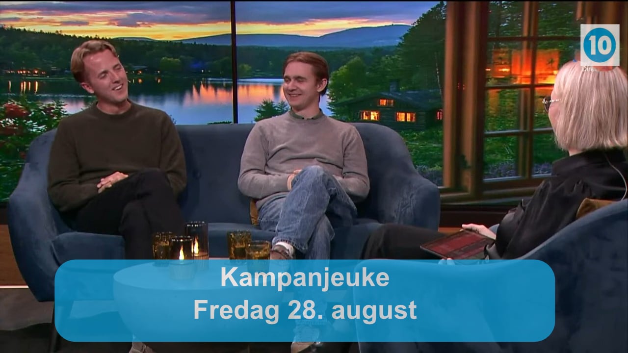 Kampanjeuke fredag 28. august | Kanal 10 direkte