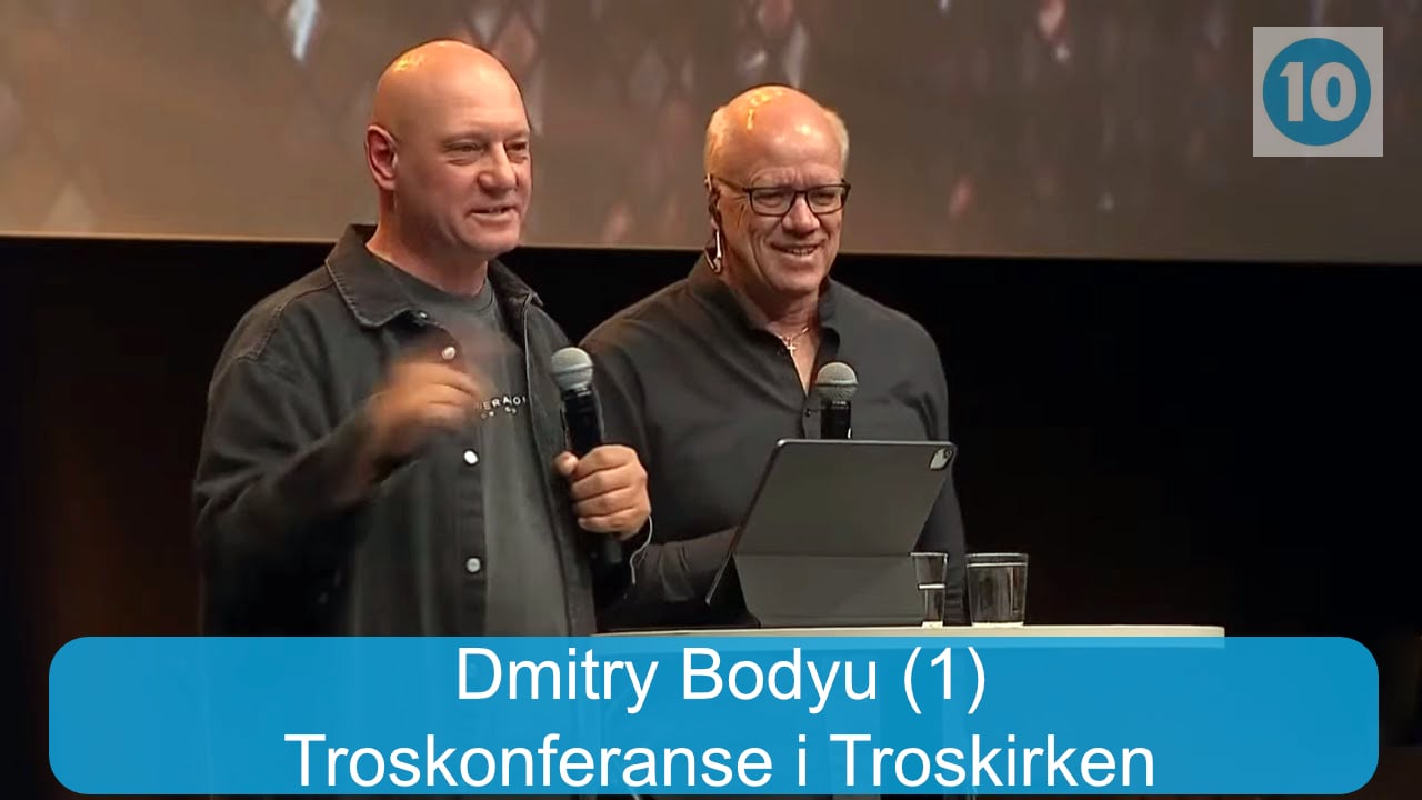 Dmitry Bodyu | Troskonferanse i Troskirken | Kanal 10 direkte | 11.10.25