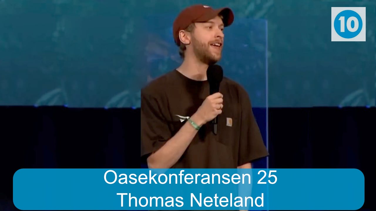 Thomas Neteland | Oasekonferansen i Fredrikstad | Kanal 10 | 12.07.25