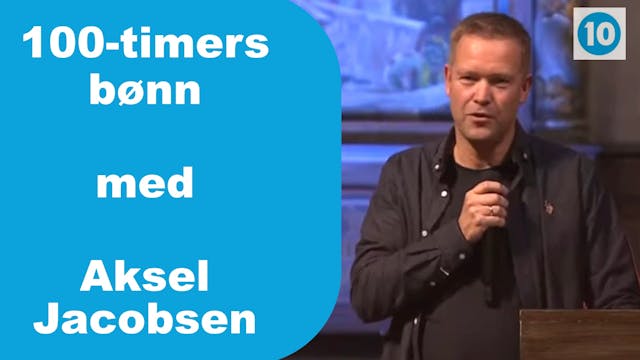 Aksel Jacobsen | 100-timers bønn Day ...