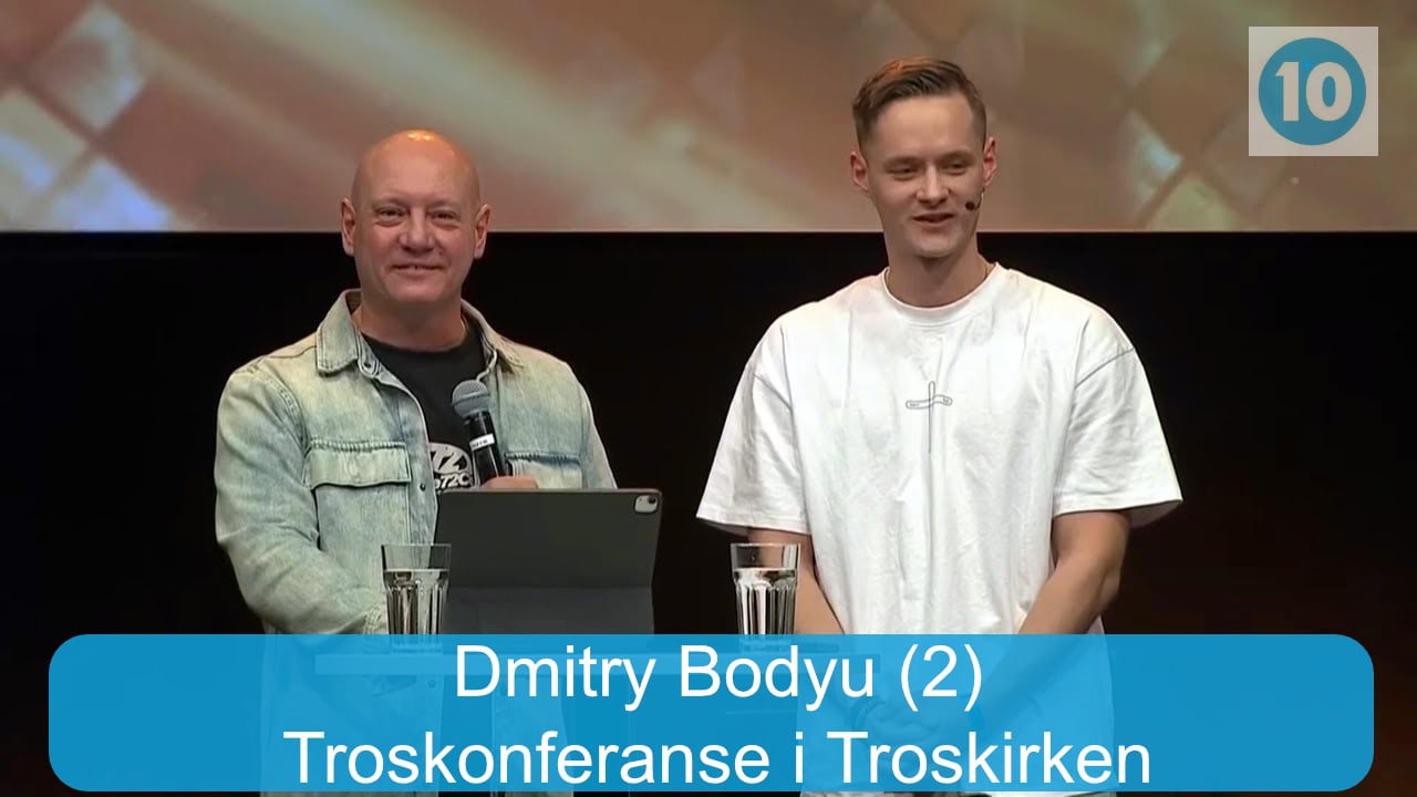 Dmitry Bodyu | Troskonferanse i Troskirken | Kanal 10 direkte | 12.10.25