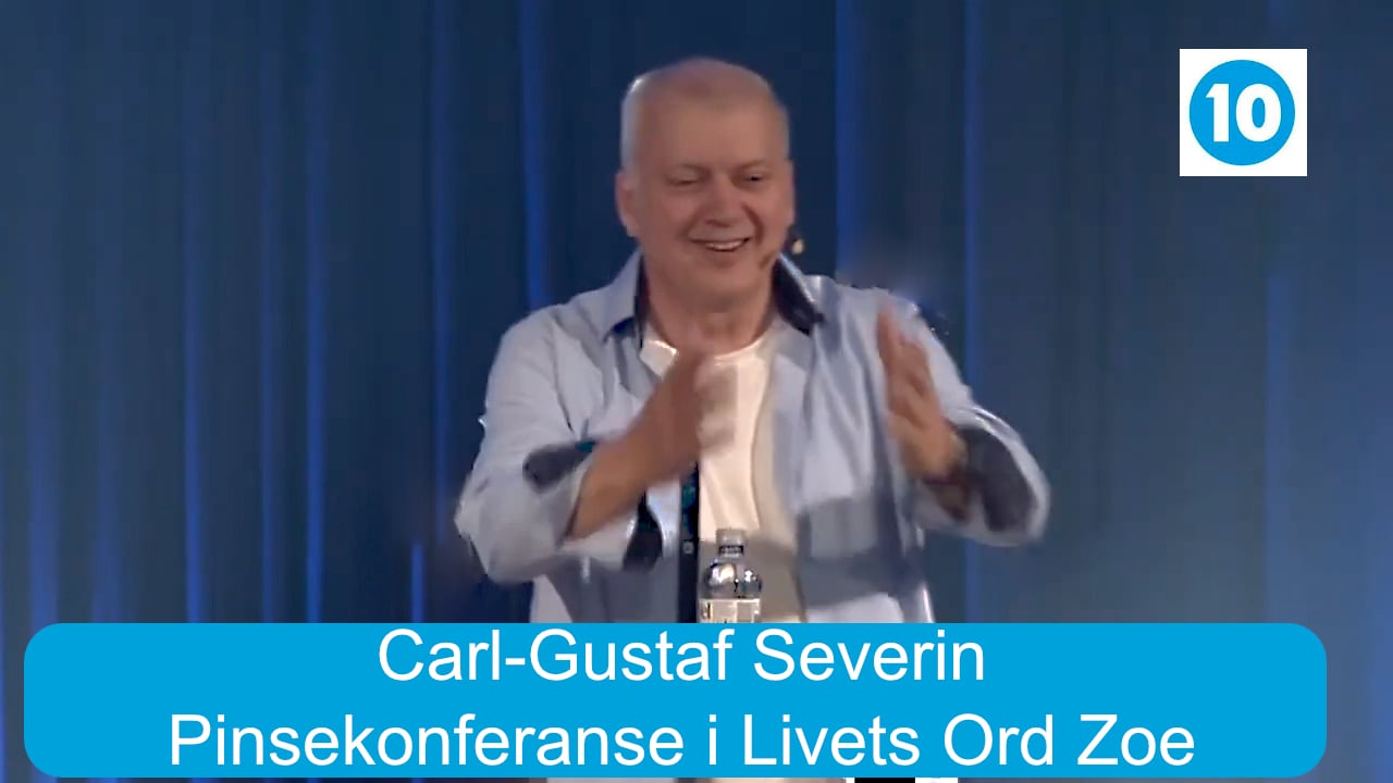 Carl-Gustaf Severin| Pinsekonferanse i Livets Ord Zoe | Kanal 10  | 07.06.25