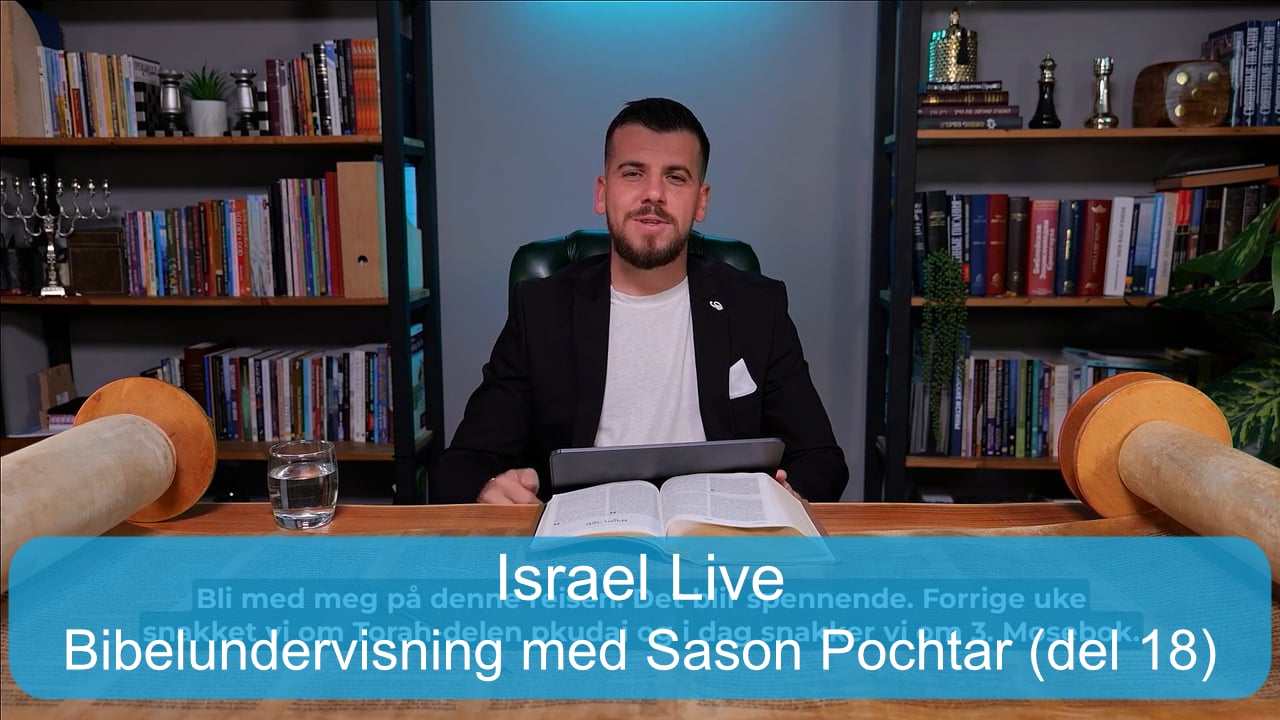 Israel Live | Bibelundervisning med Sason Pochtar (del 18) |