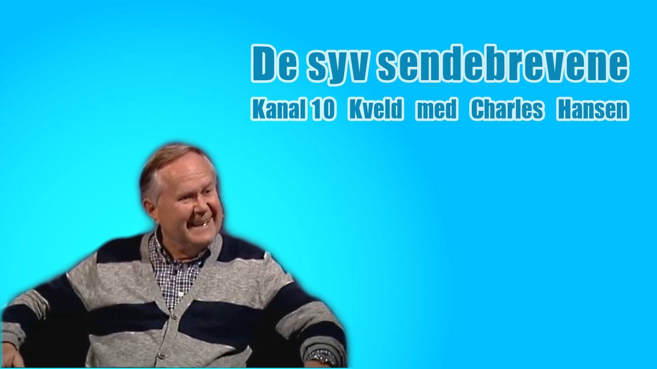 De syv sendebrevene | Kanal 10 Kveld med Charles Hansen