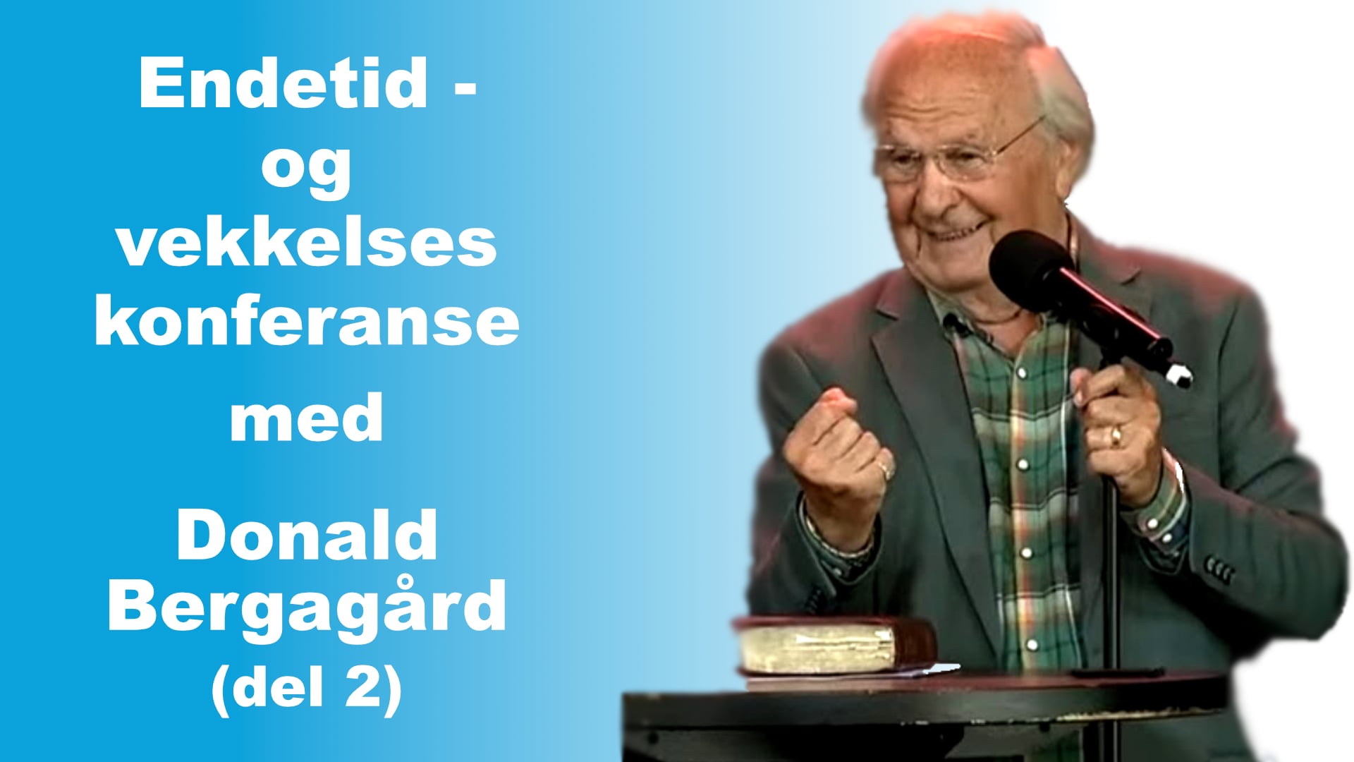 Donald Bergagård (del2) | Endetid - og vekkelseskonferanse | Kanal 10 | 14.09.25