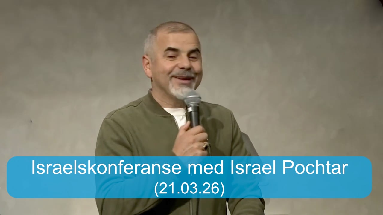 Israelskonferanse fra Moriakirken med Israel Pochtar | Kanal 10 | 21.03.26