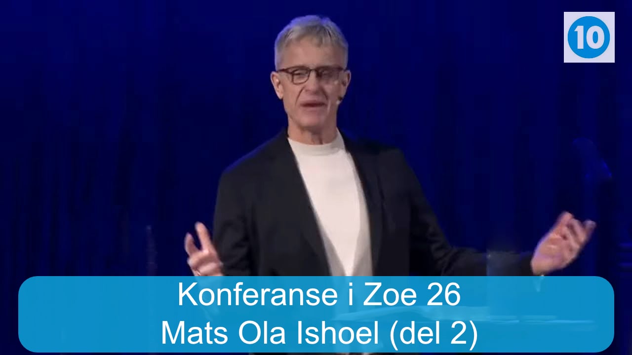 Konferanse i Zoe med Mats Ola Ishoel (2) | 11.01.26 |