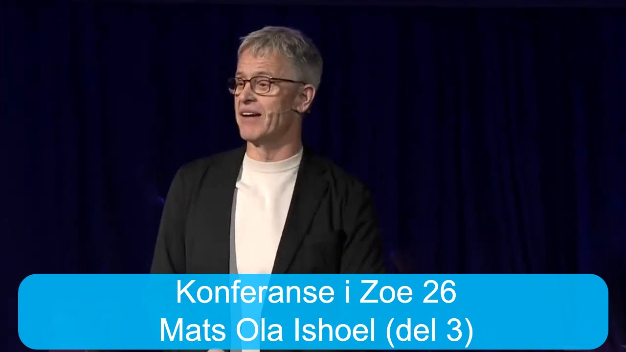 Konferanse i Zoe med Mats Ola Ishoel (3) | 11.01.26 |
