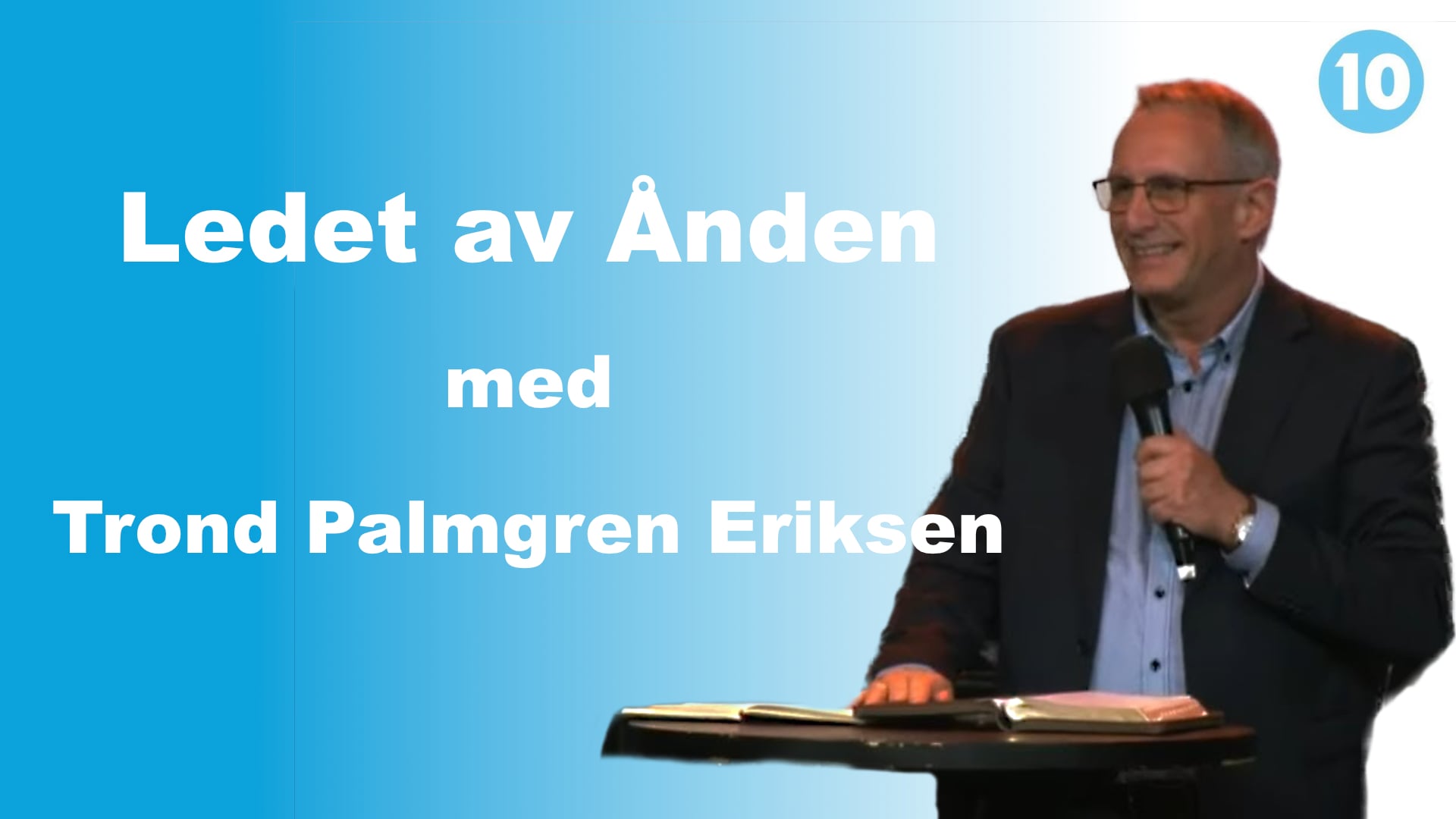 Trond Palmgren Eriksen | Ledet av Ånden | Kanal 10 fra Østerbokirken | 12.11.25