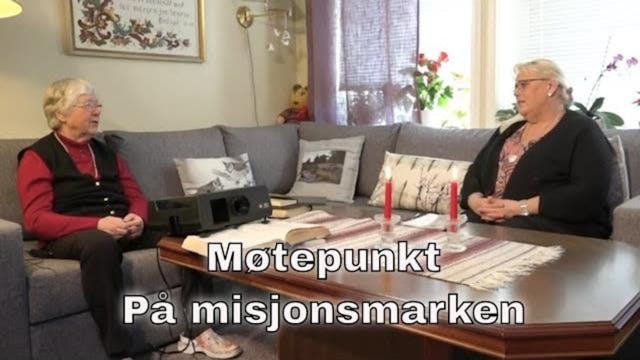 Møtepunkt ( Ep 15 )  | På misjonsmark...