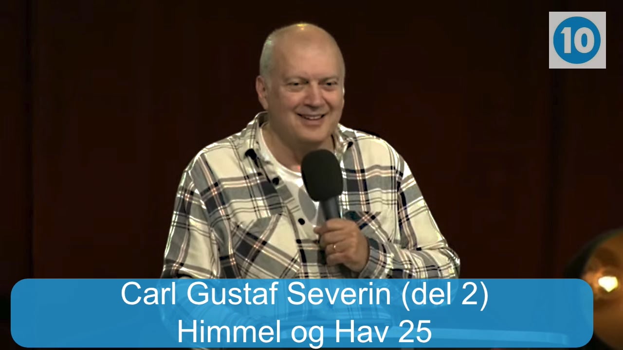 Carl Gustaf Severin | Himmel og hav konferansen |  Kanal 10 | 15.07.25