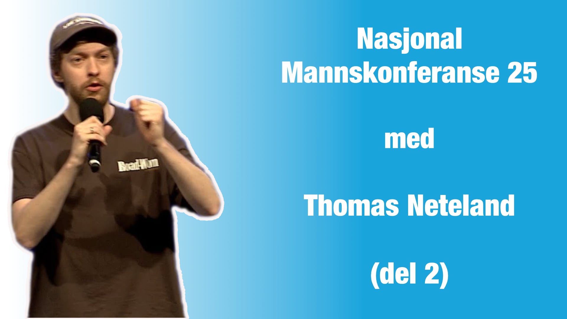Thomas Neteland | Nasjonal Mannskonferanse 25 | Kanal10 | 15.03.25