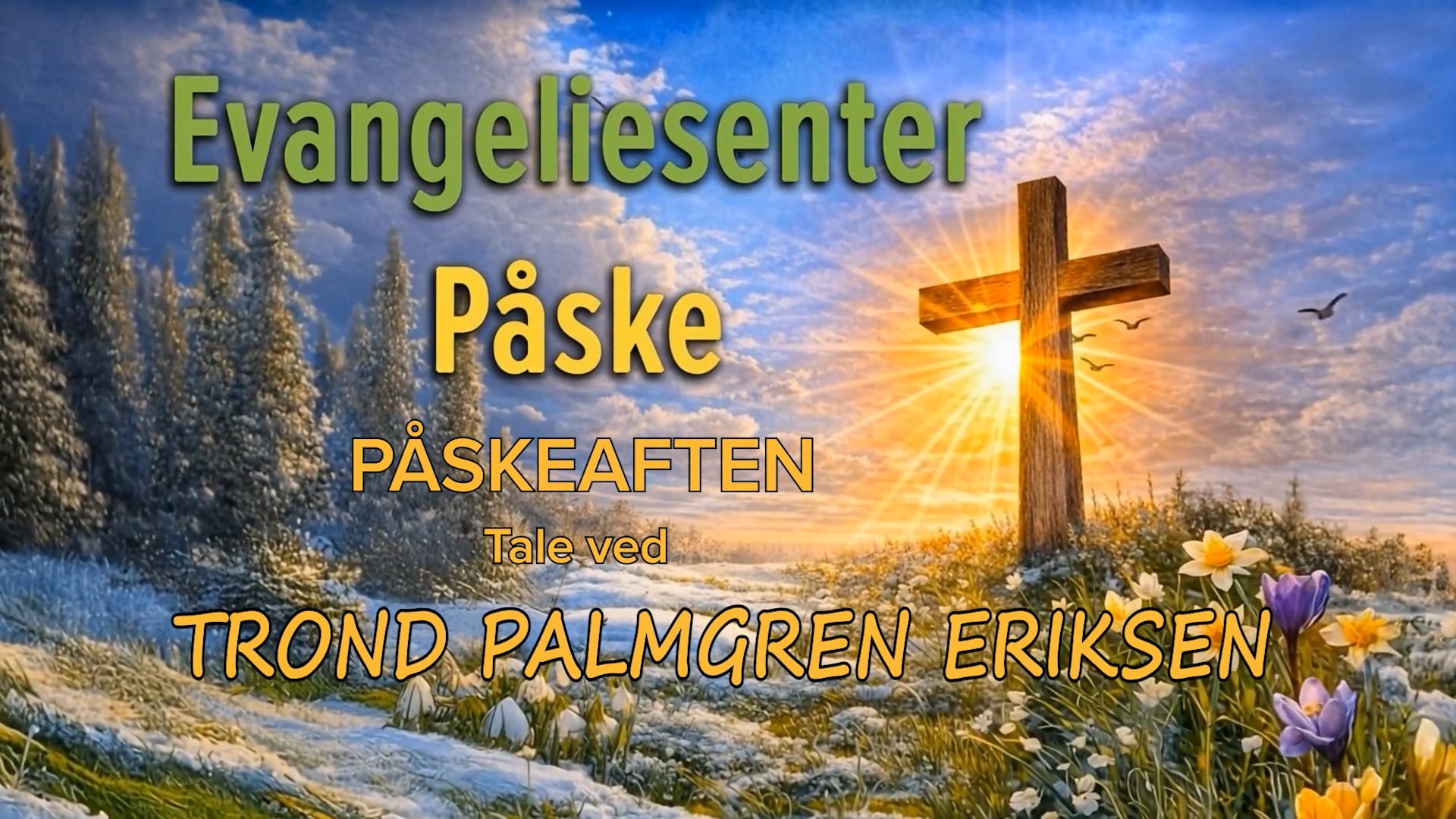 Evangeliesenter Påske | Trond Palmgren Eriksen | Påskeaften | Kanal 10 |