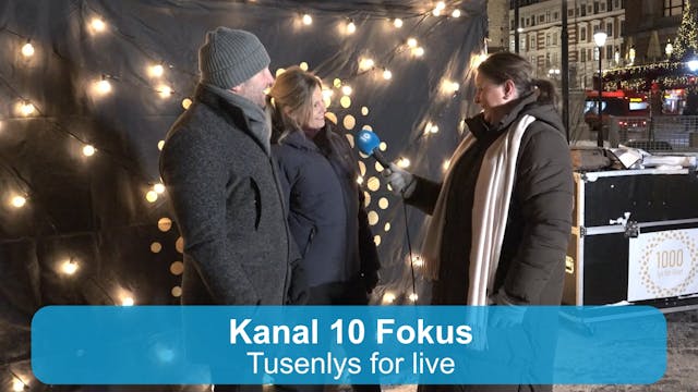 Kanal 10 Fokus | Tusenlys for live | ...