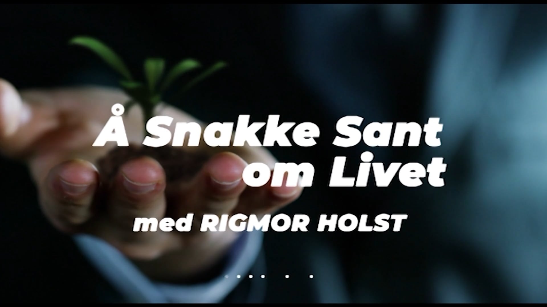 Å snakke sant om livet med Rigmor Holst