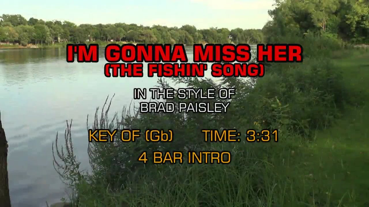 Brad Paisley I'm Gonna Miss Her (The Fishin' Song) Newest Releases